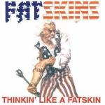 fatskins_-_thinkin_like_a_fatskin.jpg