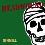 headwound_-_ginmill2.jpg