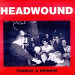 headwound_-_thinkin_and_drinkin.jpg