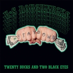 us_roughnecks_-_twenty_bucks_and_two_black_eyes.jpg